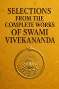 Selections from The Complete Works of Swami Vivekananda