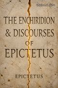 The Enchiridion &amp; Discourses of Epictetus