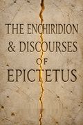 The Enchiridion &amp; Discourses of Epictetus