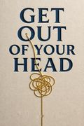 Get Out of Your Head