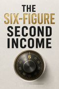 The Six-Figure Second Income