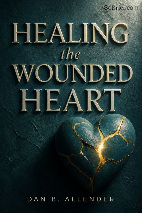 Healing the Wounded Heart
