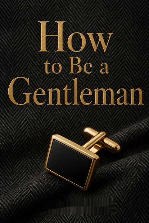 How to Be a Gentleman by John Bridges