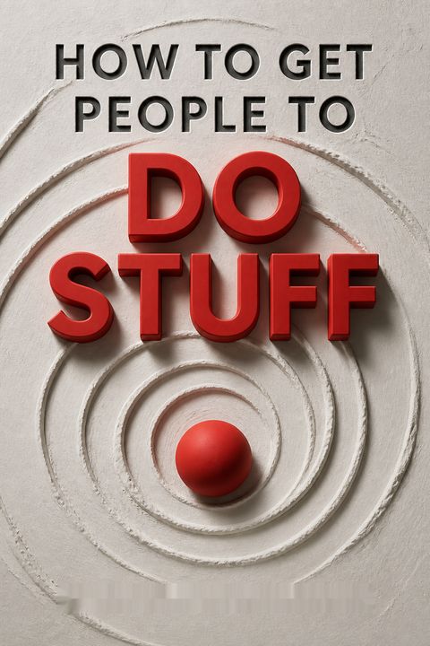 How to Get People to Do Stuff by Susan M. Weinschenk
