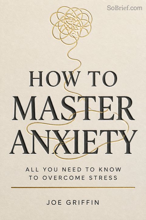 How to Master Anxiety