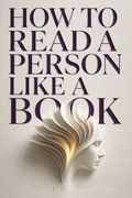 How to Read a Person Like a Book
