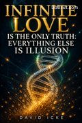 Infinite Love is the Only Truth