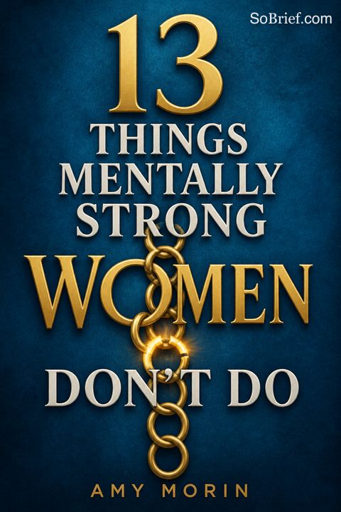 13 Things Mentally Strong Women Don't Do