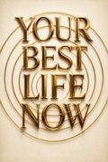 Your Best Life Now