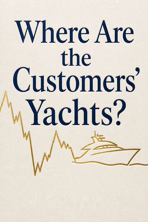 Where Are the Customers' Yachts?