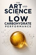 El arte y la ciencia del rendimiento con bajo contenido de carbohidratos