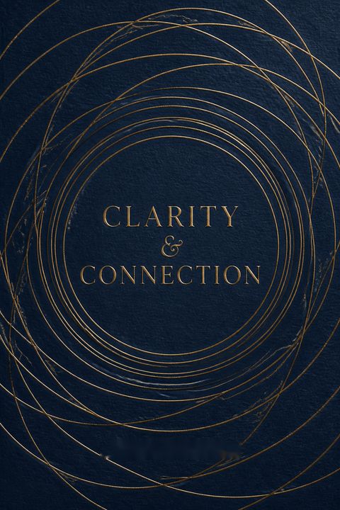 Clarity &amp; Connection