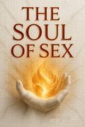 The Soul of Sex
