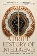 A Brief History of Intelligence