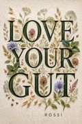 Love Your Gut