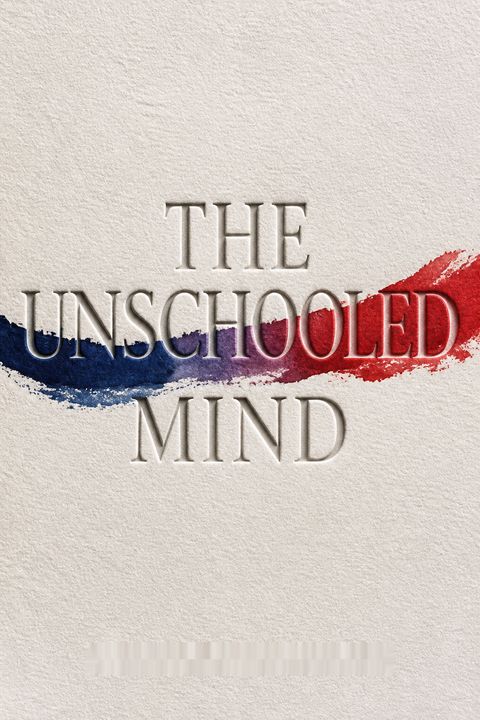 The Unschooled Mind by Howard Gardner