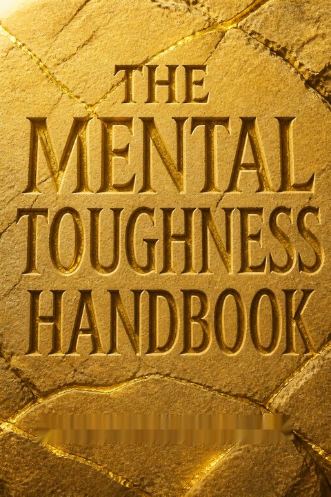 The Mental Toughness Handbook