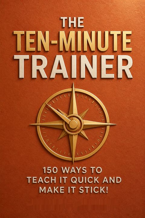 The Ten-Minute Trainer by Sharon L. Bowman