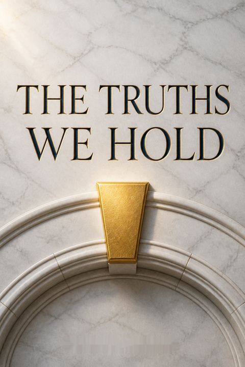 The Truths We Hold
