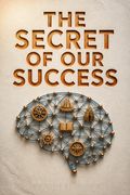 The Secret of Our Success