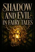 Shadow and Evil in Fairy Tales