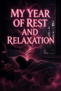 My Year of Rest and Relaxation