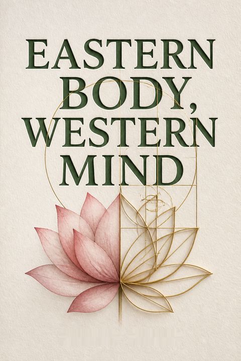 Eastern Body, Western Mind