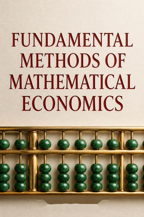 Fundamental Methods of Mathematical Economics by Alpha C. Chiang
