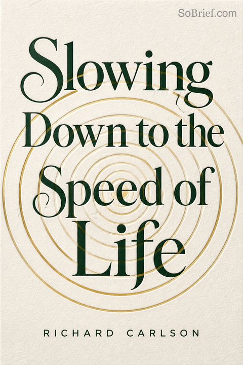 Slowing Down to the Speed of Life
