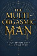 The Multi-Orgasmic Man