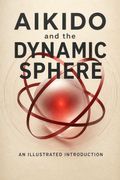 Aikido and the Dynamic Sphere