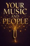 Your Music and People