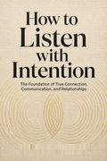 How to Listen with Intention