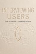 Interviewing Users