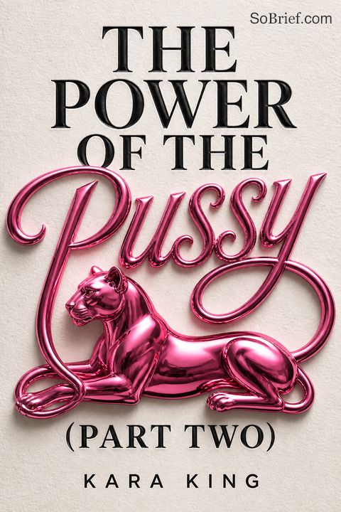 The Power of the Pussy (Part Two) - (Dating, Marriage, and Divorce Advice for Women)