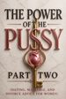 The Power of the Pussy (Part Two) - (Dating, Marriage, and Divorce Advice for Women)