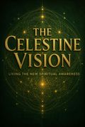 The Celestine Vision