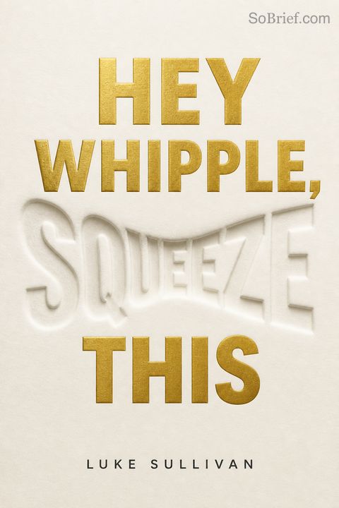 Hey Whipple, Squeeze This