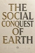 The Social Conquest of Earth