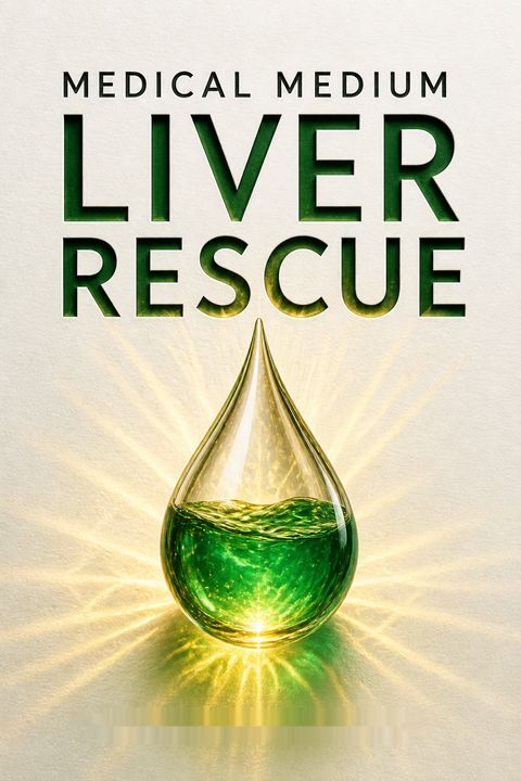 Medical Medium Liver Rescue by Anthony William