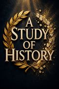 A Study of History, abridged