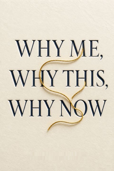 Why Me, Why This, Why Now? by Robin Norwood