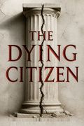 The Dying Citizen