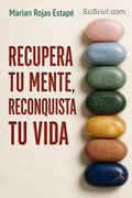 Recupera tu mente, reconquista tu vida