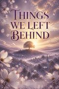 Things We Left Behind