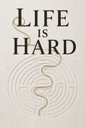 Life Is Hard