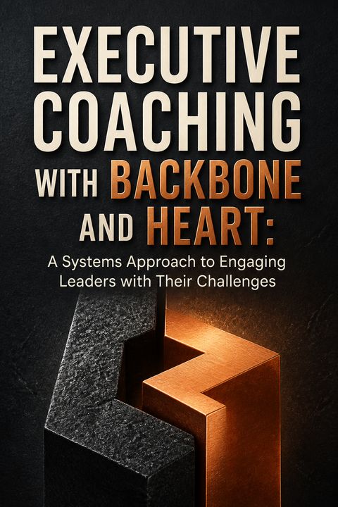 Executive Coaching with Backbone and Heart