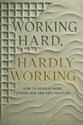 Working Hard, Hardly Working