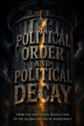 Political Order and Political Decay