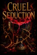 Cruel Seduction